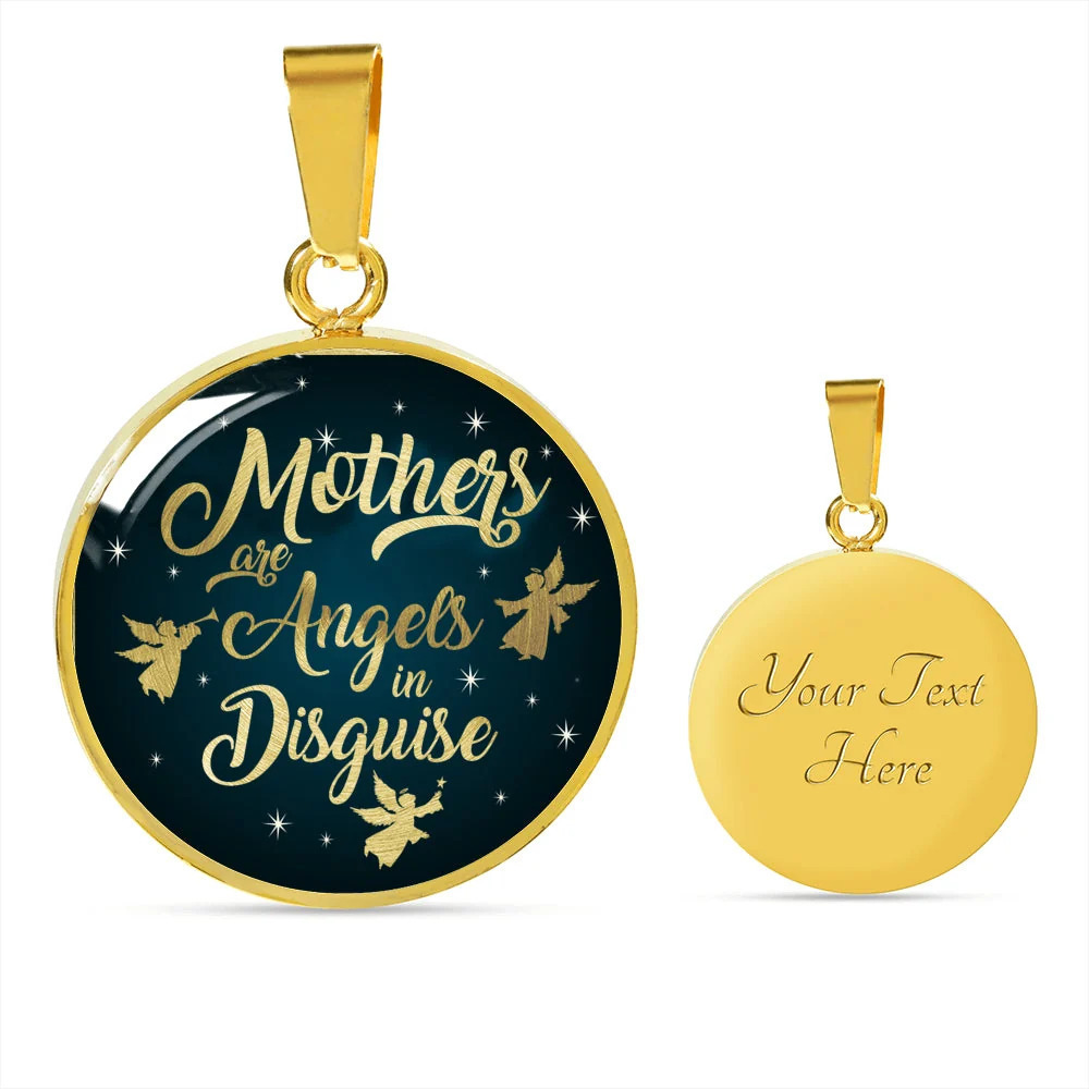 Mothers Are Angels In Disguise Personalized Engraved Gold Circle Necklace Custo